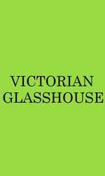 Victorian Glasshouse