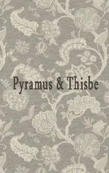 Pyramus&Thisbe