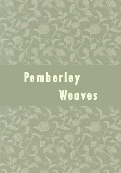 Pemberley Weaves